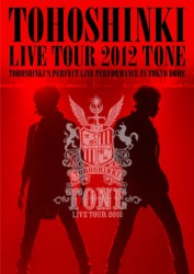 東方神起／東方神起　ＬＩＶＥ　ＴＯＵＲ　２０１２～ＴＯＮＥ～
