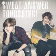 東方神起／Ｓｗｅａｔ／Ａｎｓｗｅｒ（初回生産限定盤）