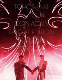 東方神起／東方神起　ＬＩＶＥ　ＴＯＵＲ　～Ｂｅｇｉｎ　Ａｇａｉｎ～　Ｓｐｅｃｉａｌ　Ｅｄｉｔｉｏｎ　ｉｎ　ＮＩＳＳＡＮ　ＳＴＡＤＩＵＭ（初回生産限定盤）