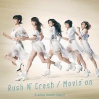仮面ライダーＧＩＲＬＳ／Ｒｕｓｈ　Ｎ’Ｃｒａｓｈ／Ｍｏｖｉｎ’ｏｎ