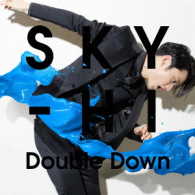 ＳＫＹ－ＨＩ／Ｄｏｕｂｌｅ　Ｄｏｗｎ（ＬＩＶＥ盤）