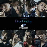 ＦＡＮＴＡＳＴＩＣＳ　ｆｒｏｍ　ＥＸＩＬＥ　ＴＲＩＢＥ／Ｄｅａｒ　Ｄｅｓｔｉｎｙ