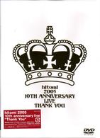 ｈｉｔｏｍｉ／ｈｉｔｏｍｉ　２００５　１０ｔｈ　ＡＮＮＩＶＥＲＳＡＲＹ　ＬＩＶＥ　ＴＨＡＮＫ　ＹＯＵ