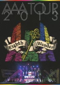 ＡＡＡ／ＡＡＡ　ＴＯＵＲ　２０１３　Ｅｉｇｈｔｈ　Ｗｏｎｄｅｒ