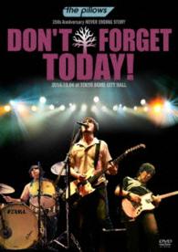 ｔｈｅ　ｐｉｌｌｏｗｓ／ｔｈｅ　ｐｉｌｌｏｗｓ　２５ｔｈ　Ａｎｎｉｖｅｒｓａｒｙ　ＮＥＶＥＲ　ＥＮＤＩＮＧ　ＳＴＯＲＹ“ＤＯＮ’Ｔ　ＦＯＲＧＥＴ　ＴＯＤＡＹ！”２０１４．１０．０４　ａｔ　ＴＯＫＹＯ　ＤＯＭＥ　ＣＩＴＹ　ＨＡ