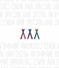 ＡＡＡ／ＡＡＡ　Ｓｐｅｃｉａｌ　Ｌｉｖｅ　２０１６　ｉｎ　Ｄｏｍｅ　－ＦＡＮＴＡＳＴＩＣ　ＯＶＥＲ－ Ｂｌｕ－ｒａｙ　Ｄｉｓｃ