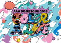 ＡＡＡ／ＡＡＡ　ＤＯＭＥ　ＴＯＵＲ　２０１８　ＣＯＬＯＲ　Ａ　ＬＩＦＥ（初回生産限定） Ｂｌｕ－ｒａｙ　Ｄｉｓｃ