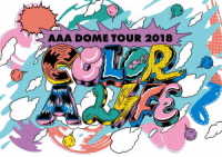 ＡＡＡ／ＡＡＡ　ＤＯＭＥ　ＴＯＵＲ　２０１８　ＣＯＬＯＲ　Ａ　ＬＩＦＥ Ｂｌｕ－ｒａｙ　Ｄｉｓｃ