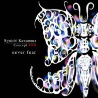 河村隆一／Ｃｏｎｃｅｐｔ　ＲＲＲ　ｎｅｖｅｒ　ｆｅａｒ（ＤＶＤ付）