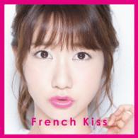 フレンチ・キス／Ｆｒｅｎｃｈ　Ｋｉｓｓ（初回生産限定盤／ＴＹＰＥ－Ａ）