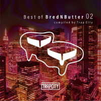 ファーイースト・ムーヴメント　＆　Ｔ－マス／Ｂｅｓｔ　ｏｆ　Ｂｒｅｄｎｂｕｔｔｅｒ　２　ｃｏｍｐｉｌｅｄ　ｂｙ　Ｔｒａｐ　Ｃｉｔｙ