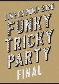 ＤＡ　ＰＵＭＰ／ＬＩＶＥ　ＤＡ　ＰＵＭＰ　２０２０　Ｆｕｎｋｙ　Ｔｒｉｃｋｙ　Ｐａｒｔｙ　ＦＩＮＡＬ　ａｔ　さいたまスーパーアリーナ