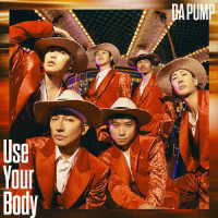ＤＡ　ＰＵＭＰ／Ｕｓｅ　Ｙｏｕｒ　Ｂｏｄｙ／Ｅ－ＮＥＲＧＹ　ＢＯＹＳ（初回生産限定／ＤＶＤ②付）