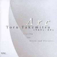 東京都交響楽団／ＡＲＣ　武満徹　１９６０ｓ～８０ｓ