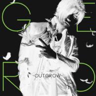 Ｇｅｒｏ／～Ｏｕｔｇｒｏｗ～（初回限定盤Ａ）