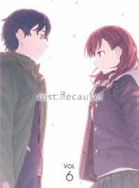 Ｊｕｓｔ　Ｂｅｃａｕｓｅ！　第６巻＜初回限定版＞ Ｂｌｕ－ｒａｙ　Ｄｉｓｃ