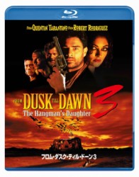 フロム・ダスク・ティル・ドーン３ Ｂｌｕ－ｒａｙ　Ｄｉｓｃ