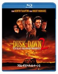 フロム・ダスク・ティル・ドーン２ Ｂｌｕ－ｒａｙ　Ｄｉｓｃ