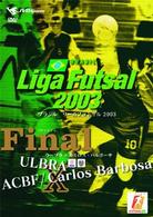 Ｌｉｇａ　Ｆｕｔｓａｌ　２００３　Ｆｉｎａｌ～ウーブラ×カルロス・バルボーサ～