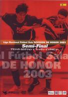 Ｌｉｇａ　Ｎａｃｉｏｎａｌ　Ｆｕｔｂｏｌ　Ｓａｌａ　ＤＩＶＩＳＩＯＮ　ＤＥ　ＨＯＮＯＲ　２００３　Ｓｅｍｉ－Ｆｉｎａｌ～プラジャス・カステジョン×ブーメラン・インテルビュー～