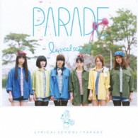 ｌｙｒｉｃａｌ　ｓｃｈｏｏｌ／ＰＡＲＡＤＥ