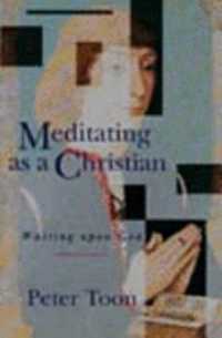 Meditating as a Christian : Waiting upon God （Reprint）