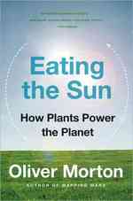 Eating the Sun : How Plants Power the Planet -- Paperback (English Language Edition)