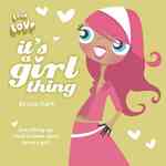 It's a Girl Thing (Lola Love) -- Paperback