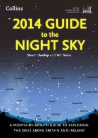 2014 Guide to the Night Sky : A Month-by-month Guide to Exploring the Skies above Britain and Ireland -- Paperback