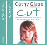 Cut (7-Volume Set) : The True Story of an Abandoned, Abused Little Girl Who Was Desperate to Be Part of a Family （Unabridged）