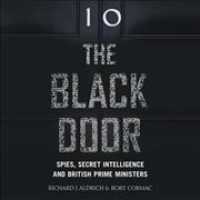 The Black Door (20-Volume Set) : Spies, Secret Intelligence and British Prime Ministers （Unabridged）