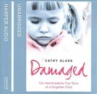 Damaged (7-Volume Set) : The Heartbreaking True Story of a Forgotten Child （Unabridged）
