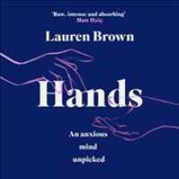 Hands : An Anxious Mind Unpicked （MP3 UNA）