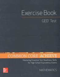 Common Core Achieve, GED Exercise Book Mathematics (Basics & Achieve)