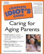 The Complete Idiot's Guide to Caring for Aging Parents (Idiot's Guides)