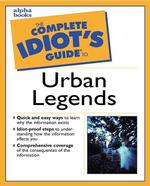 The Complete Idiot's Guide to Urban Legends (Idiot's Guides)