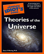 The Complete Idiot's Guide to Theories of the Universe (Idiot's Guides)