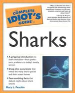 The Complete Idiot's Guide to Sharks (Idiot's Guides)