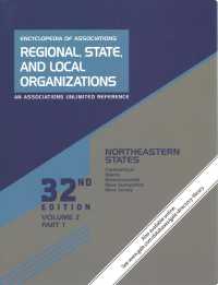 Encyclopedia of Associations: Regional， State， and Local Organizations : Volume 2 in 3 Parts: Northeastern States