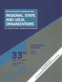 Encyclopedia of Associations: Regional, State, and Local Organizations : Volume 5 in 3 Parts: Western States (Encyclopedia of Associations: Regional, State, and Local Org) （33TH）