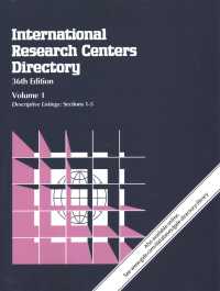 International Research Centers Directory : A World Guide to More than 10，000 Government， University， Independent Nonprofit， and Commercial Research and Development Centers， Institutes， Laboratories
