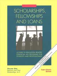 Scholarships, Fellowships and Loans : A Guide to Education-Related Financial Aid Programs for Students and Professionals （38TH）