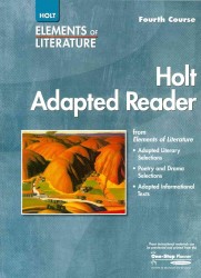 Holt Adapted Reader Fourth Course : Instruction in Reading Literature and Informational Texts (Elements of Literature)