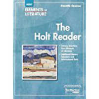 Elements of Literature, Grade 10 the Holt Reader Fourth Course : Elements of Literature (Eolit 2007)