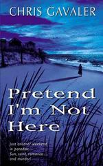 Pretend I'm Not Here