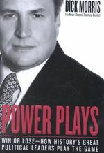 Power Plays : Win or Lose - How History's Great Political Leaders Play the Game （1ST）