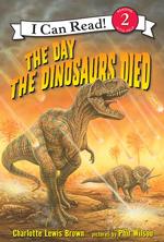 The Day the Dinosaurs Died (I Can Read)