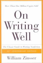 On Writing Well : The Classic Guide to Writing Nonfiction (On Writing Well)