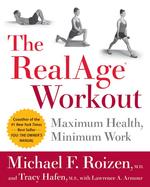 The Realage Workout : Maximum Health, Minimum Work