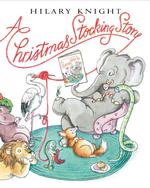 A Christmas Stocking Story Knight, Hilary （Illustrated.）
